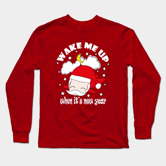 New Year Wake Me Up When It's New Year !! Long Sleeve T-Shirt by Day81